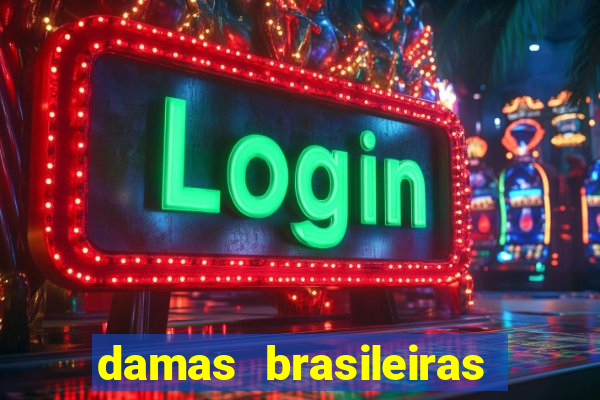 damas brasileiras jogar online